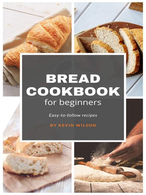Title details for Bread Cookbook by Kevin Wilson - Available